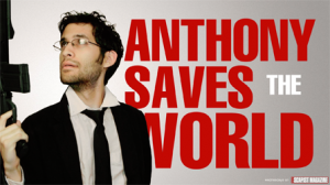 Anthony saves the world